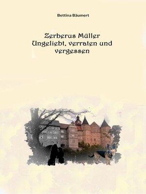 cover image of Zerberus Müller--Ungeliebt, verraten und vergessen